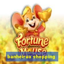 banheirao shopping